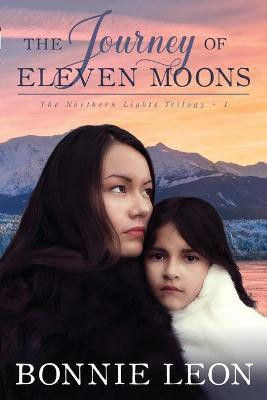 The Journey of Eleven Moons(English, Paperback, Leon Bonnie)
