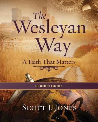 The Wesleyan Way Leader Guide(English, Paperback, Jones Scott J.)