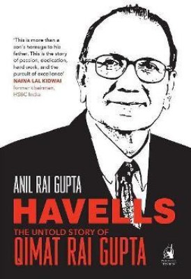 Havells - The Untold Story of Qimat Rai Gupta(English, Hardcover, Gupta Anil Rai)