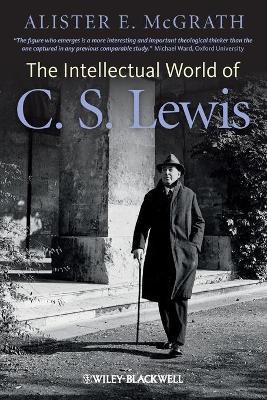 The Intellectual World of C. S. Lewis(English, Paperback, McGrath Alister E.)