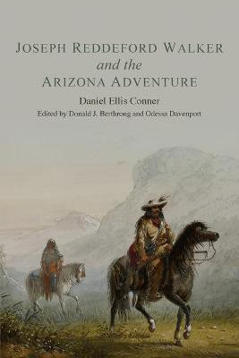 Joseph Reddeford Walker and the Arizona Adventure(English, Paperback, Conner Daniel Ellis)