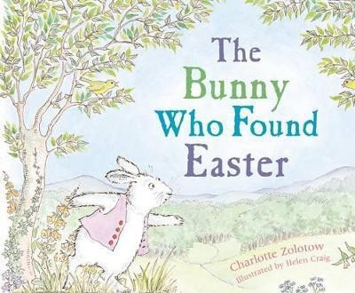 Bunny Who Found Easter(English, Paperback, Zolotow Charlotte)