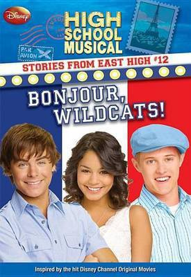 Disney High School Musical: Stories from East High Bonjour, Wildcats(English, Paperback, Disney Books N B)