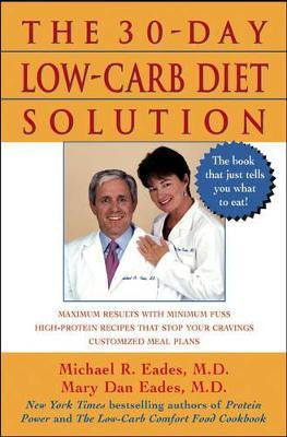 The 30-day Low-carb Diet Solution(English, Paperback, MICHAEL EADES MARY DAN AND)