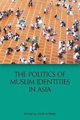 The Politics of Muslim Identities in Asia(English, Hardcover, unknown)