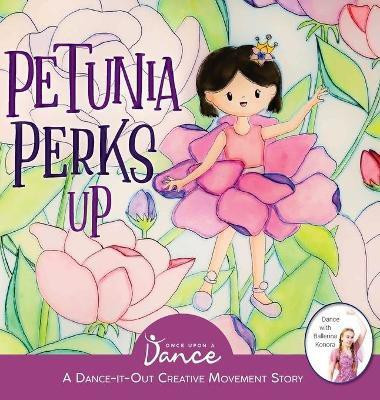 Petunia Perks Up(English, Hardcover, A Dance Once Upon)