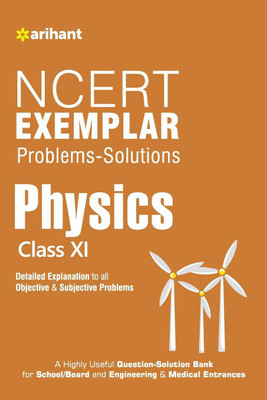 NCERT Exemplar Problems-Solutions Physics 7 Chemistry & Mathematics Class 11th(paperpack, Arihant Experts)