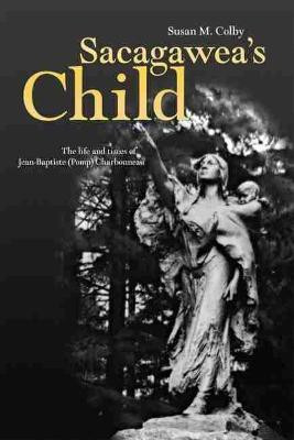 Sacagawea's Child(English, Paperback, Colby Susan M.)