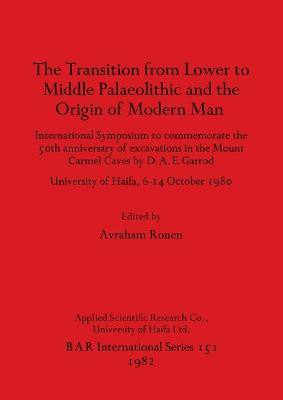 The Transition from Lower to Middle Palaeolithic and the Origins of Modern Man(English, Paperback, unknown)