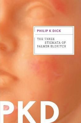 The Three Stigmata Of Palmer Eldritch(English, Paperback, Dick Philip K.)