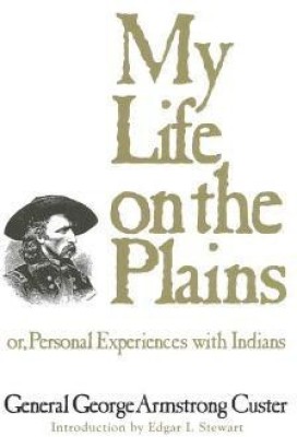 My Life on the Plains(English, Paperback, Custer George Armstrong)