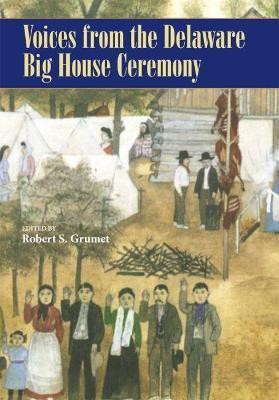 Voices from the Delaware Big House Ceremony(English, Paperback, Grumet Robert S.)