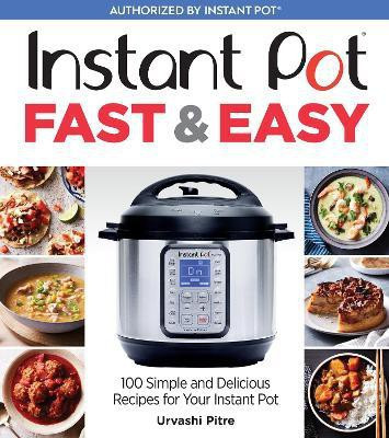 Instant Pot Fast & Easy(English, Paperback, Pitre Urvashi)