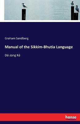 Manual of the Sikkim-Bhutia Language(English, Paperback, Sandberg Graham)