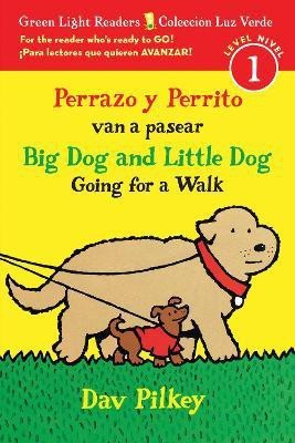 Perrazo y Perrito van a pasear/Big Dog and Little Dog Going for a Walk (Reader)(English, Paperback, Pilkey Dav)