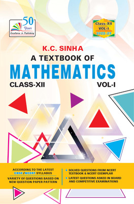 A TEXT BOOK OF MATHEMATICS (CLASS-XII) Volume-I(English, Paperback, DR. K.C. SINHA)