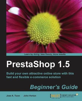 PrestaShop 1.5 Beginner's Guide(English, Electronic book text, Tizon Jose A.)