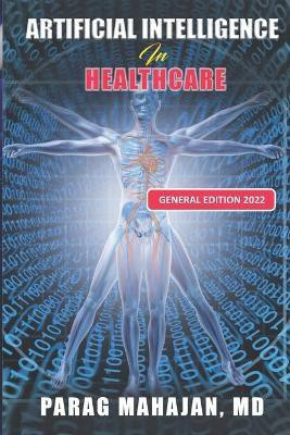 Artificial Intelligence in Healthcare(English, Paperback, Mahajan Parag Suresh MD)