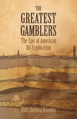 The Greatest Gamblers(English, Paperback, Knowles Ruth Sheldon)