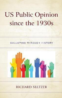 US Public Opinion since the 1930s(English, Hardcover, Seltzer Richard)