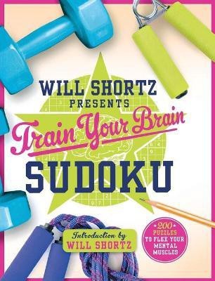 Will Shortz Presents Train Your Brain Sudoku(English, Paperback, Shortz Will)