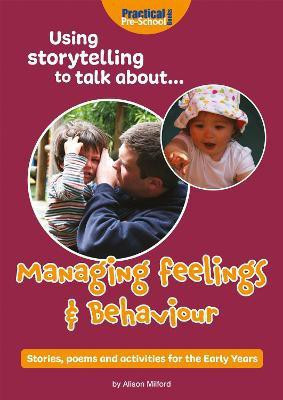 Using storytelling to talk about...Managing feelings & behaviour(English, Paperback, Milford Alison)