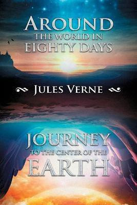 Around the World in Eighty Days; Journey to the Center of the Earth(English, Paperback, Verne Jules)