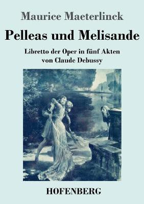 Pelleas und Melisande(German, Paperback, Maeterlinck Maurice)
