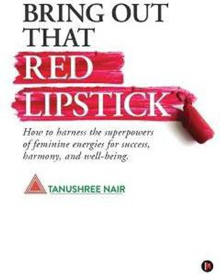 Bring Out That Red Lipstick(English, Paperback, Tanushree Nair)