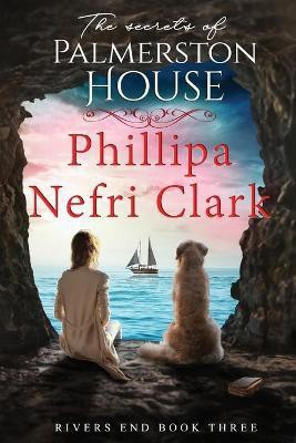 The Secrets of Palmerston House(English, Paperback, Clark Phillipa Nefri)