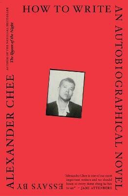 How to Write an Autobiographical Novel(English, Paperback, Chee Alexander)