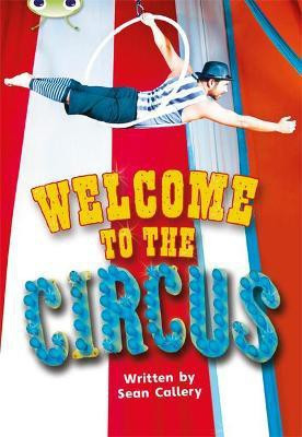 Bug Club Guided Non Fiction Year Two Turquoise Welcome to the Circus(English, Paperback, Callery Sean)