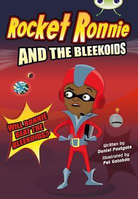 Bug Club Independent Fiction Year 4 Rocket Ronnie and the Bleekoids(English, Paperback, Postgate Daniel)