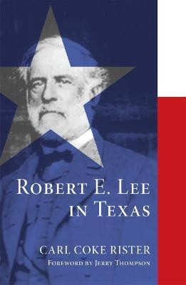 Robert E. Lee in Texas(English, Paperback, Rister Carl Coke)