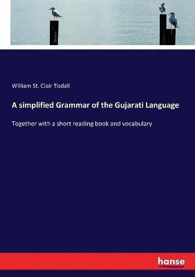 A simplified Grammar of the Gujarati Language(English, Paperback, Tisdall William St Clair)