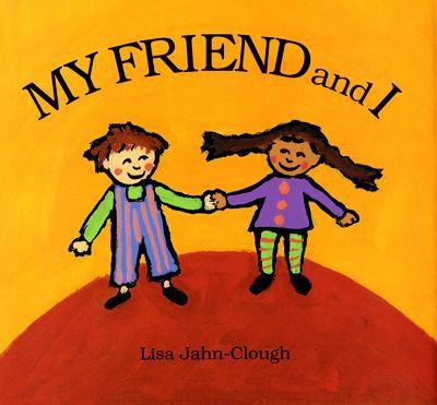 My Friend and I(English, Paperback, JAHN-CLOUGH)