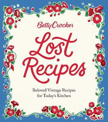 Betty Crocker Lost Recipes(English, Hardcover, Crocker Betty)