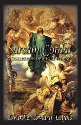 Sursum Corda!(English, Paperback, Loyola Mother Mary)