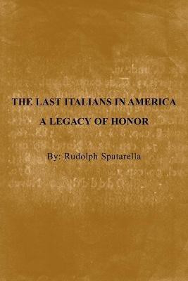 The Last Italians in America(English, Paperback, Spatarella Rudolph)
