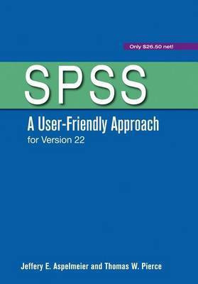 Spss: A User-Friendly Approach for Version 22(English, Paperback, Aspelmeier Jeffery)