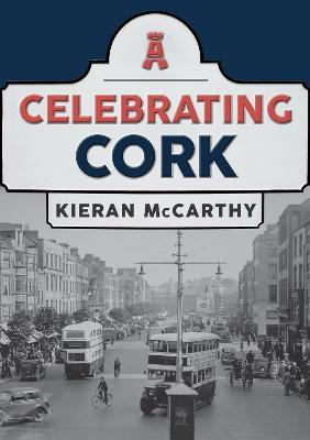 Celebrating Cork(English, Paperback, McCarthy Kieran)