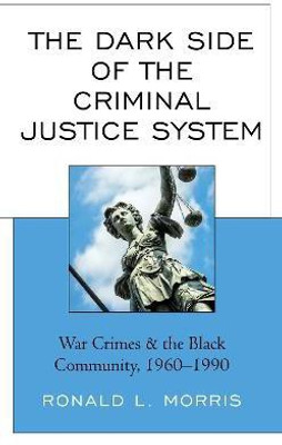 The Dark Side of the Criminal Justice System(English, Hardcover, Morris Ronald L.)