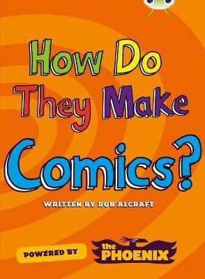 Bug Club NF Blue (KS2) A/4B How Do They Make ... Comics(English, Paperback, Alcraft Rob)