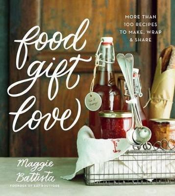 Food Gift Love(English, Paperback, Battista Maggie)