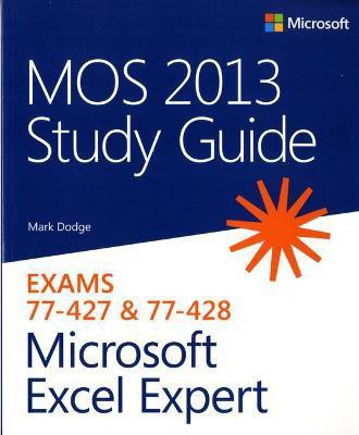 MOS 2013 Study Guide for Microsoft Excel Expert(English, Paperback, Dodge Mark)