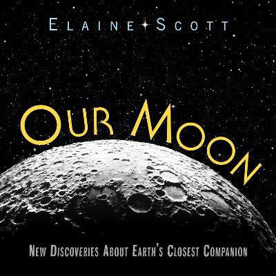Our Moon(English, Hardcover, Scott Elaine)