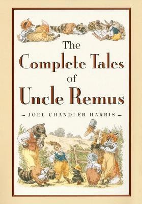 Complete Tales of Uncle Remus(English, Hardcover, Harris Joel Chandler)