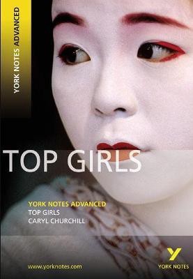 Top Girls: York Notes Advanced(English, Paperback, Churchill Caryll)