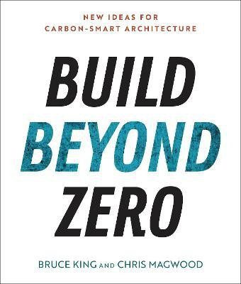 Build Beyond Zero(English, Paperback, King Bruce)
