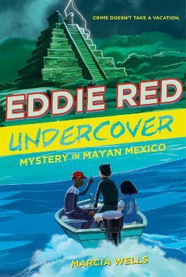 Eddie Red: Undercover Mystery in Mayan Mexico(English, Paperback, Wells Marcia)